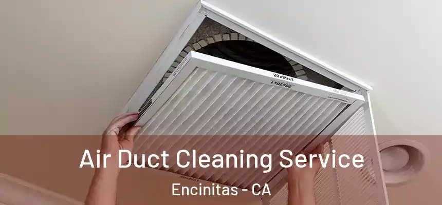Air Duct Cleaning Service Encinitas - CA