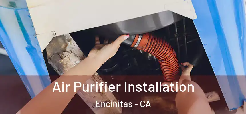  Air Purifier Installation Encinitas - CA