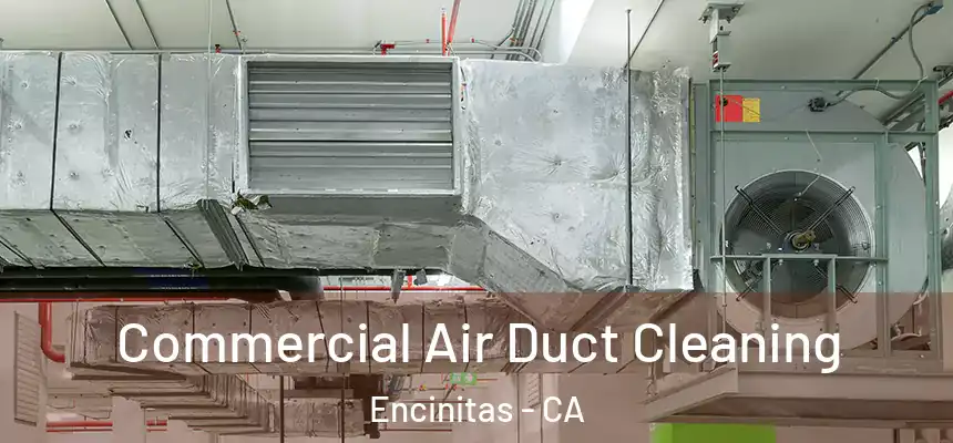 Commercial Air Duct Cleaning Encinitas - CA