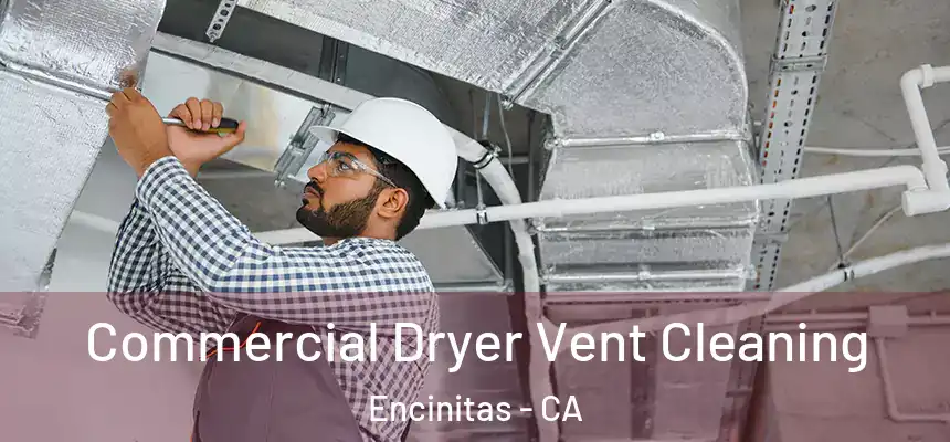 Commercial Dryer Vent Cleaning Encinitas - CA