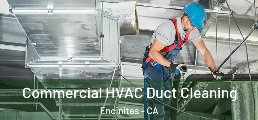 Commercial HVAC Duct Cleaning Encinitas - CA