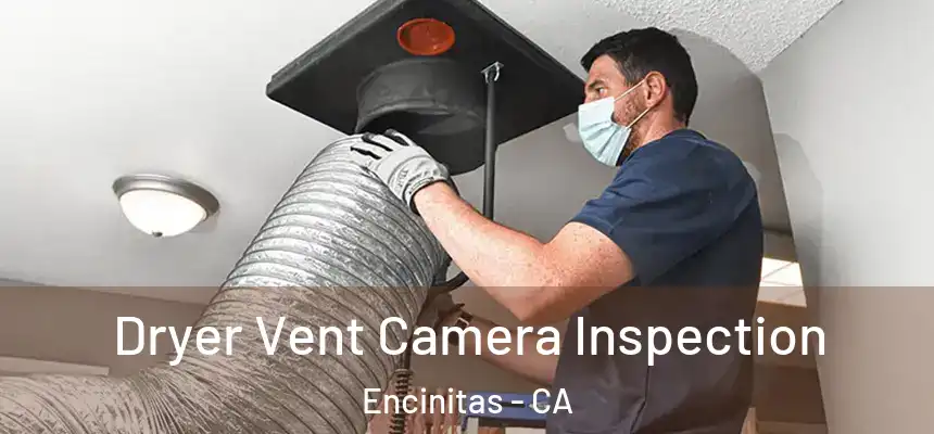 Dryer Vent Camera Inspection Encinitas - CA