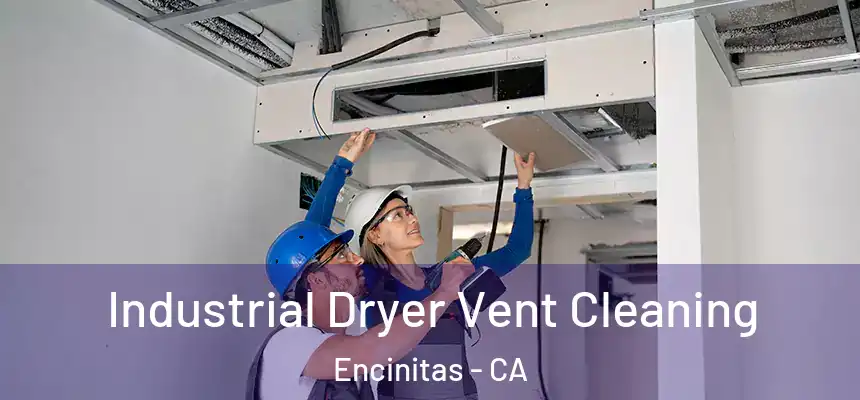 Industrial Dryer Vent Cleaning Encinitas - CA