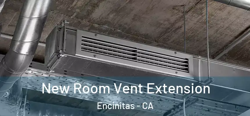  New Room Vent Extension Encinitas - CA