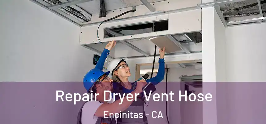 Repair Dryer Vent Hose Encinitas - CA