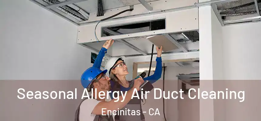 Seasonal Allergy Air Duct Cleaning Encinitas - CA
