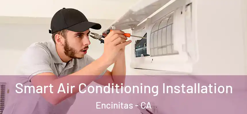  Smart Air Conditioning Installation Encinitas - CA