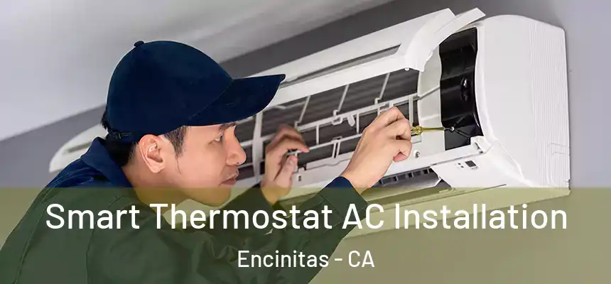  Smart Thermostat AC Installation Encinitas - CA