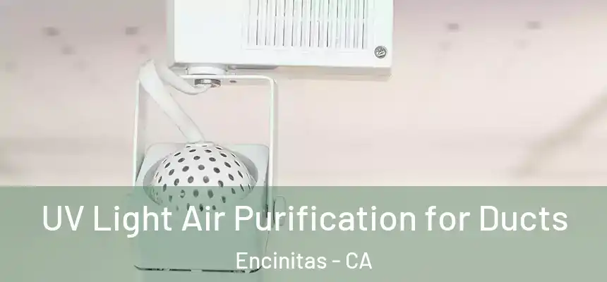 UV Light Air Purification for Ducts Encinitas - CA